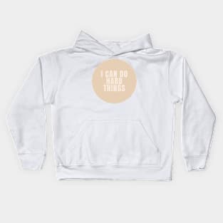 I Can Do Hard Things - Beige Quotes Aesthetic Kids Hoodie